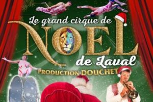 Grand cirque de Noël de Laval