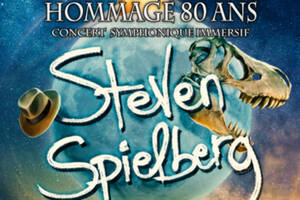 STEVEN SPIELBERG - HOMMAGE 80 ANS Concert symphonique immersif