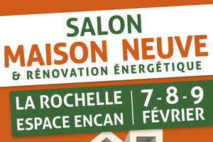 SALON MAISON NEUVE & RÉNOVATION ÉNERGÉTIQUE LA ROCHELLE