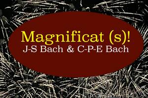 MAGNIFICAT(S)des BACH Père (J-S) et Fils (C-P-E)