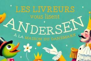 Andersen, lu par Les Livreurs à la Maison du Danemark