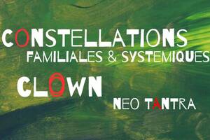 Stage Excursion: Constellations familiales, Clown, Tantra