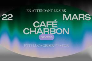 En attendant Le SIRK @ Café Charbon