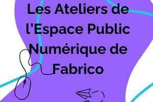 Les ateliers de l’Espace Public Numérique de Fabrico : Bases pour utiliser son ordinateur