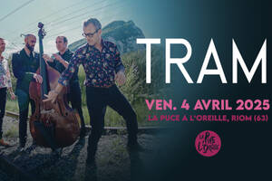 TRAM - LA PUCE A L'OREILLE