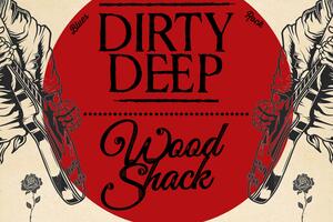 photo Dirty Deep + WoodShack