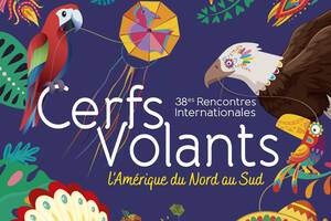 38es Rencontres Internationales de Cerfs-Volants, l'Amérique du Nord au Sud : du 12 au 21 avril 2025