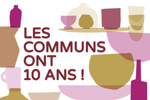 Les Communs ont 10 ans!