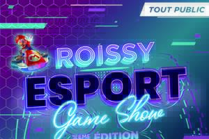 Roissy Esport Game Show 2025