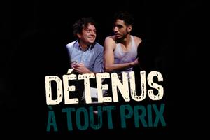 Détenus à tout prix, Avignon OFF 2025