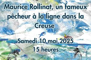 photo Maurice Rollinat, un fameux pêcheur à la ligne dans la Creuse