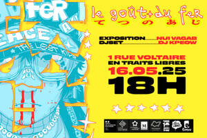 Le goût du fer, une exposition de Nui Vagab