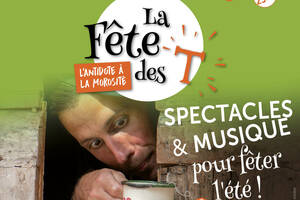 La Fête des T - L'antidote à la morosité !