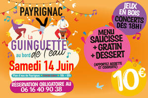 VENEZ VOUS DÉTENDRE À PAYRIGNAC AUTOUR D’UNE GUINGUETTE SAVOUREUSE !