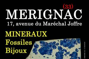 9e SALON MINERAUX FOSSILES BIJOUX de MERIGNAC (Gironde)