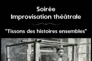 Soirée improvisation 'Tissons des histoires ensembles'