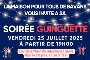 Soirée Guinguette de la Maison Pour Tous de Bavans, Vendredi 25 Juillet 2025 19h - 00h30