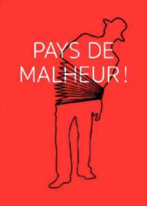 Théâtre : Pays de malheur