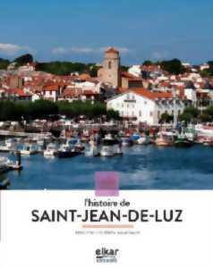 Rencontre d’auteur Peio Etcheverry-Ainchart présente : “A la découverte de l’histoire de Saint-Jean-de-Luz