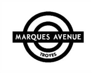 Ouvertures exceptionnelles - Marques Avenue Troyes