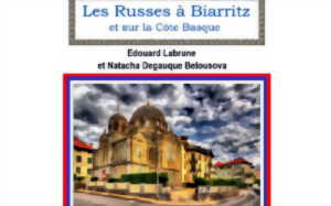 Conférence de l'Université du Temps Libre :Les Russes à Biarritz et sur la Côte Basque
