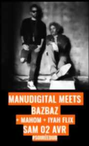 photo MANUDIGITAL MEETS BAZBAZ + MAHOM + IYAH FLIX SAM 02 AVR #SOIRÉEDUB