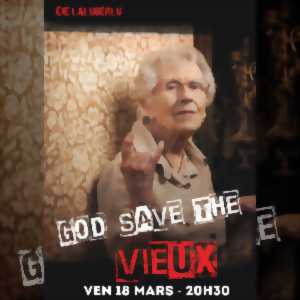 Spectacle théâtre : God Save the Vieux
