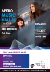 APERO MUSIC’HALLES : Two Magnets