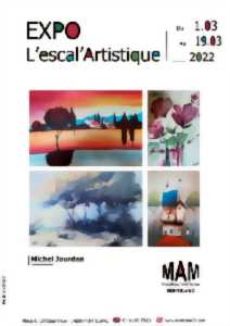 EXPOSITION - L'ESCAL'ARTISTIQUE DE MICHEL JOURDAN