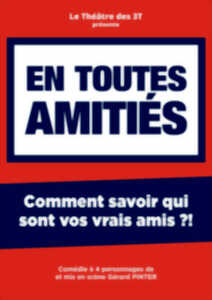 EN TOUTES AMITIES