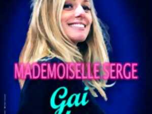 photo MADEMOISELLE SERGE - GAI RIRE 2.0