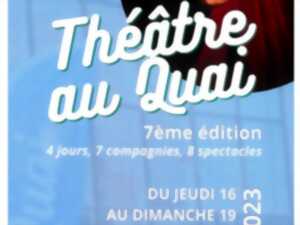 8ÈME EDITION - THÉÂTRE AU QUAI