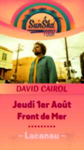 Concert : Sun Ska Tour - David Cairol - reggae et soul