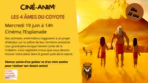 Ciné-Anim' - Les 4 âmes du coyote