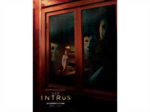 Cinéma soirée horreur : Les Intrus