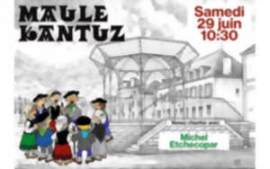 Maule Kantuz : rendez-vous de chants basques