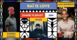 Raï is Love // Guedra Guedra + Aziz Konkrite + Iyass