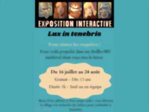 Exposition interactive : Lux in tenebris