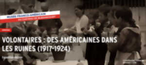VOLONTAIRES : DES AMÉRICAINES DANS LES RUINES (1917-1924)