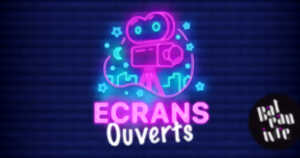 ÉCRANS OUVERTS « D’OFFARD ET CIE »