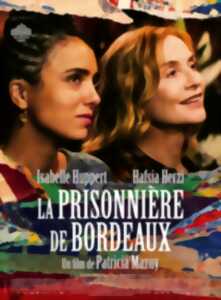 Cinéma - La prisonnière de Bordeaux