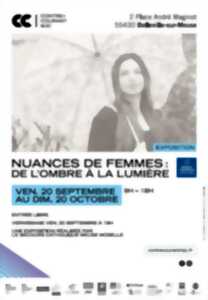 EXPOSITION | NUANCES DE FEMMES 'DE L'OMBRE À LA LUMIÈRE'