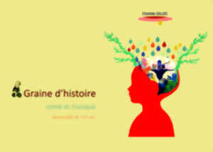 Conte musical « Graine d’histoire » de Clothilde Gilles