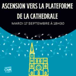 photo Ascension vers la plateforme de la Cathédrale gratuite pour étudiant·es