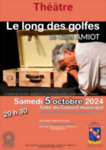 Théâtre Gilles AMIOT « Le long des golfes »