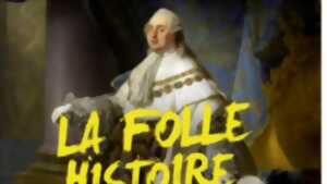 photo LA FOLLE HISTOIRE DE FRANCE