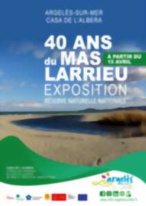 photo EXPOSITION  40 ANS DU MAS LARRIEU