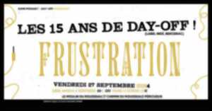 Some Produkt - Les 15 ans de Day Off - Frustration