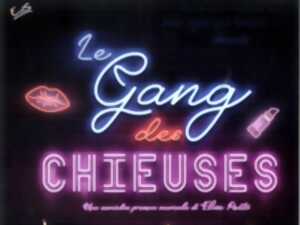 le gang des chieuses