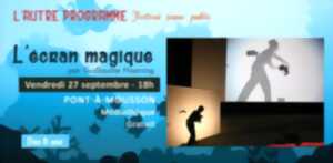 L'AUTRE PROGRAMME : SUIVI DE L'ECRAN MAGIQUE, SPECTACLE DE MAGIE PAR GUILLAUME HOENING